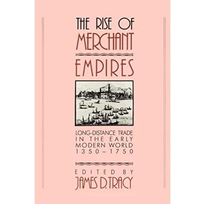 Abbildung von the Rise of Merchant Empires: Long Distance Trade in Early Modern World 1350 1750 (Studies Comparative History)