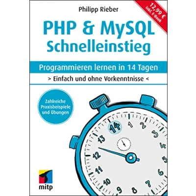 Abbildung von PHP &amp; MySQL Schnelleinstieg: Programmieren lernen in 14 Tagen. Einfach und ohne Vorkenntnisse (mitp Schnelleinstieg)