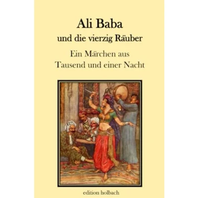 Abbildung von Ali Baba und die vierzig Räuber: Ein Märchen aus Tausend einer Nacht
