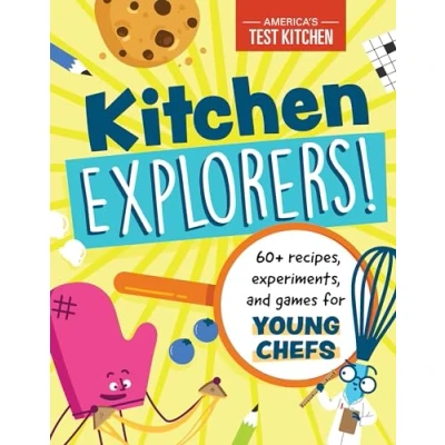 Abbildung von Kitchen Explorers!: 60+ recipes, experiments, and games for young Chefs (Young Series)
