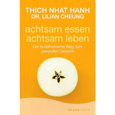 Abbildung von achtsam essen leben: Der buddhistische Weg zum gesunden Gewicht