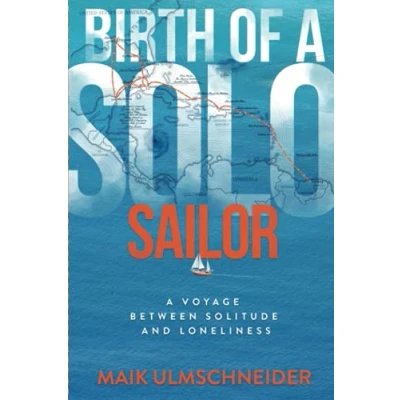 Abbildung von Birth of A Solo Sailor: Voyage between Solitude and Loneliness