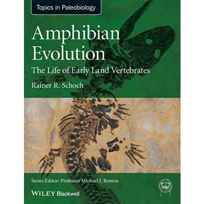 Abbildung von Amphibian Evolution: The Life of Early Land Vertebrates: Vertebrates (Topics in Paleobiology)