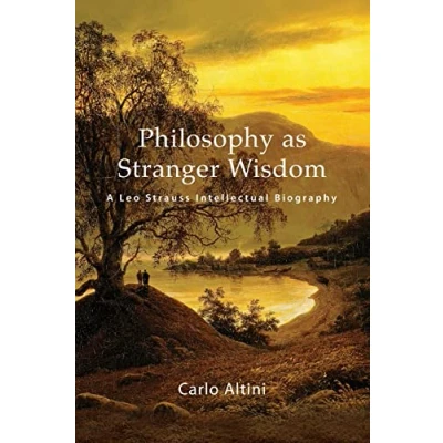 Abbildung von Philosophy As Stranger Wisdom: A Leo Strauss Intellectual Biography (Suny Series in the Thought and Legacy of Strauss)