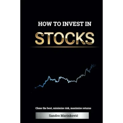 Abbildung von HOW TO INVEST IN STOCKS: Clone the best, minimize risk, maximize returns