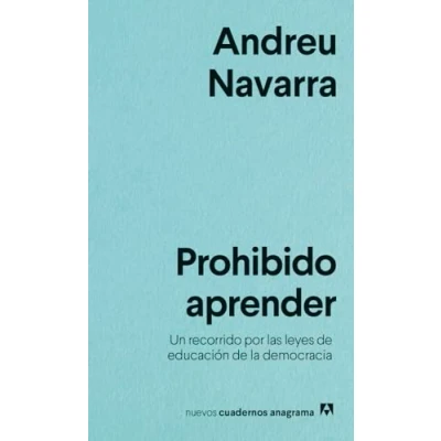 Abbildung von Prohibido aprender: Un recorrido por las leyes de educación la democracia (Nuevos cuadernos Anagrama, Band 39)