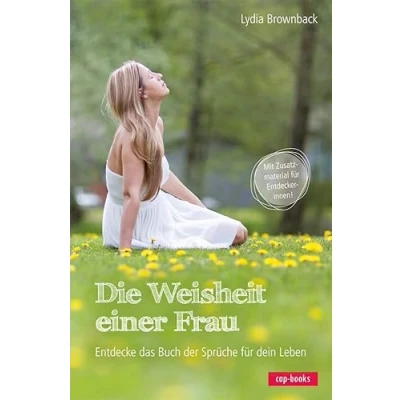 Abbildung von Die Weisheit einer Frau: Entdecke das Buch der Sprüche für dein Leben