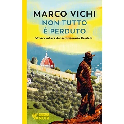 Abbildung von Non tutto è perduto. Un&#039;avventura del commissario Bordelli (Gialli TEA)