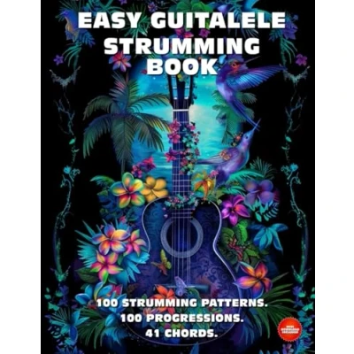 Abbildung von Easy Guitalele Strumming Book. 100 Patterns.100 Progressions. 41 Chords.: Beginner to Advanced Collection: Tabs, Notes, Diagrams and Explanations. MIDI download included.