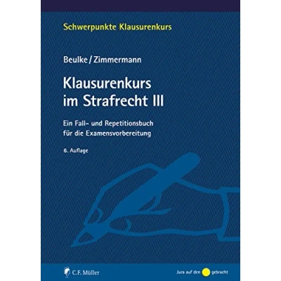 Abbildung von Klausurenkurs im Strafrecht III: Ein Fall und Repetitionsbuch für die Examensvorbereitung (Schwerpunkte Klausurenkurs)