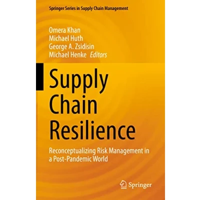 Abbildung von Supply Chain Resilience: Reconceptualizing Risk Management in a Post Pandemic World (Springer Series Management, 21, Band 21)