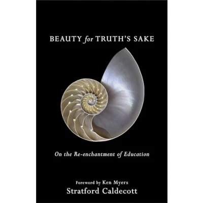 Abbildung von Beauty for Truth’s Sake: On the Re enchantment of Education