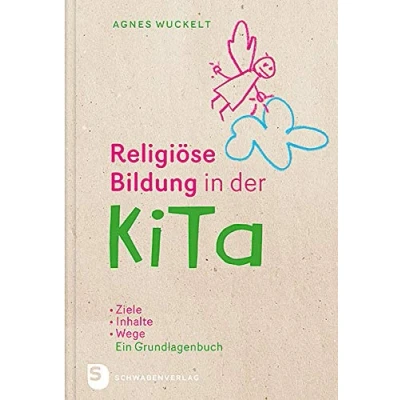 Abbildung von Religiöse Bildung in der KiTa: Ziele Inhalte Wege. Das Grundlagenbuch
