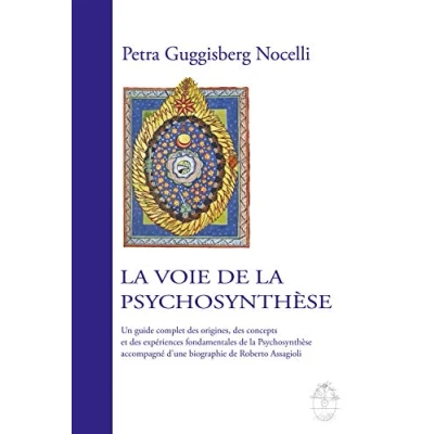 Abbildung von la voie de Psychosynthèse: Un guide complet des origines, concepts et expériences fondamentales Psychosynthèse accompagné d’une biographie Roberto Assagioli