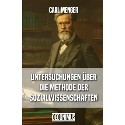 Abbildung von Untersuchungen über die Methode der Sozialwissenschaften und Politischen Ökonomie insbesondere