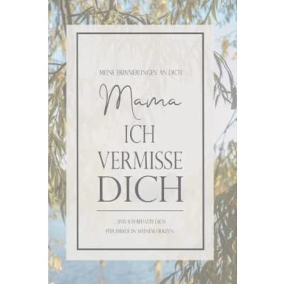Abbildung von Mama, ich vermisse Dich Erinnerungen an Trauer Geschenk Notizbuch: zur Erinnerung mit Vorlage zum ausfüllen, Platz für Fotos, banko ... (6x9 Zoll) 130 Seiten Notizbuch Buch