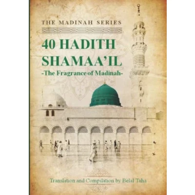 Abbildung von the Fragrance of Madinah: 40 Hadith Shamaa&#039;il (Madinah Series General Sciences)