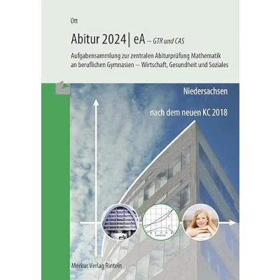 Abbildung von Mathematik Abitur 2024 eA GTR und CAS: Aufgabensammlung zur zentralen Abiturprüfung an beruflichen Gymnasien Wirtschaft, Gesundheit Soziales