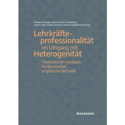 Abbildung von Lehrkräfteprofessionalität im Umgang mit Heterogenität: Theoretische Konzepte, Förderansätze, empirische Befunde