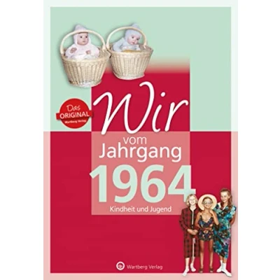 Abbildung von Wir vom Jahrgang 1964 Kindheit und Jugend (Jahrgangsbände): Geschenkbuch zum 60. Geburtstag Jahrgangsbuch mit Geschichten, Fotos Erinnerungen ... Alltag (Geschenkbuch runden Geburtstag)
