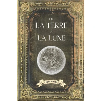 Abbildung von De la terre à lune Jules Verne: Collection Complète Verne Edition Collector Intégrale (Annotée)