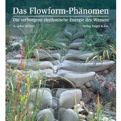 Abbildung von Das Flowform Phänomen: Die verborgene rhythmische Energie des Wassers