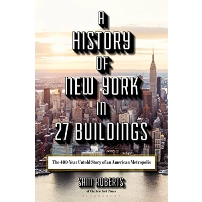 Abbildung von A History of New York in 27 Buildings: The 400 Year Untold Story an American Metropolis