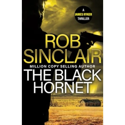 Abbildung von The Black Hornet: INTENSE and GRIPPING action thriller from bestseller Rob Sinclair for 2024 (The James Ryker Series, 2)
