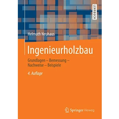 Abbildung von Ingenieurholzbau: Grundlagen Bemessung Nachweise Beispiele