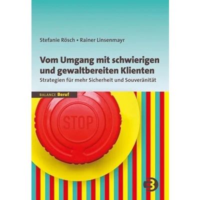 Abbildung von Vom Umgang mit schwierigen und gewaltbereiten Klienten: Strategien für mehr Sicherheit Souveränität (BALANCE Beruf)
