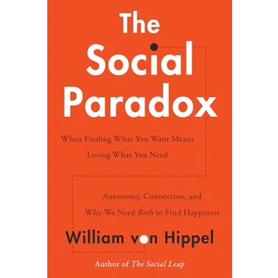 Abbildung von The Social Paradox: Autonomy, Connection, and Why We Need Both to Find Happiness