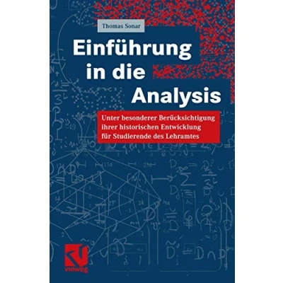 Abbildung von Einführung in die Analysis: Unter besonderer Berücksichtigung ihrer historischen Entwicklung für Studierende des Lehramtes (German Edition)