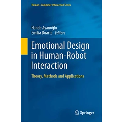 Abbildung von Emotional Design in Human Robot Interaction: Theory, Methods and Applications (HumanComputer Interaction Series)