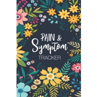 Abbildung von Pain &amp; Symptom Tracker: A Detailed Tracker (Mood Tracker, Chart, Food Medication Log, and Much More) for Chronic Illness
