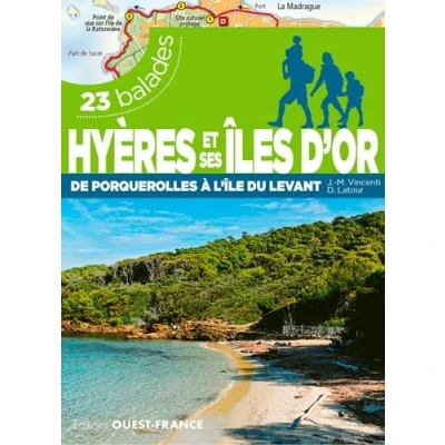Abbildung von Hyères et ses îles d&#039;Or 23 balades: De Porquerolles à l&#039;île du Levant, balades