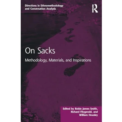 Abbildung von On Sacks: Methodology, Materials, and Inspirations (Directions in Ethnomethodology Conversation Analysis)