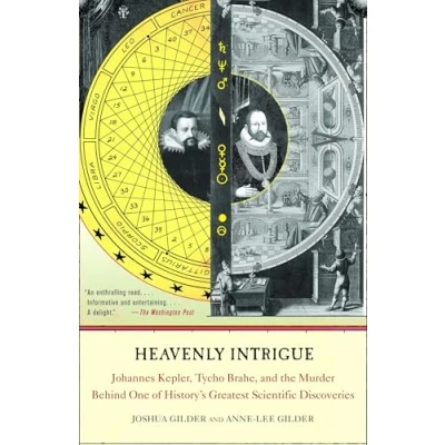 Abbildung von Heavenly Intrigue: Johannes Kepler, Tycho Brahe, and the Murder Behind One of History&#039;s Greatest Scientific Discoveries