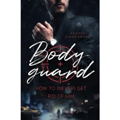 Abbildung von Bodyguard How to (never) get rid of him: Gay Romance