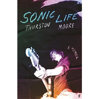 Abbildung von Sonic Life: the new memoir from Youth founding member
