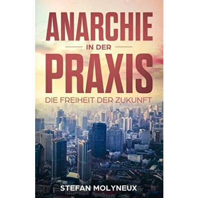 Abbildung von Anarchie in der Praxis: Die Freiheit Zukunft