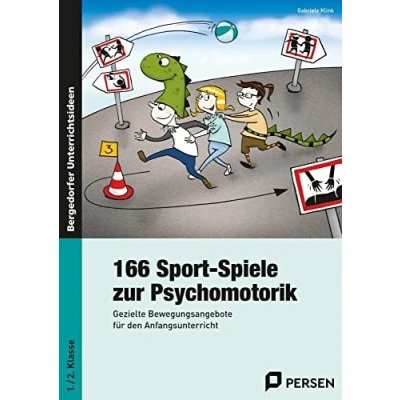 Abbildung von 166 Sport Spiele zur Psychomotorik: Gezielte Bewegungsangebote für den Anfangsunterricht (1. und 2. Klasse)
