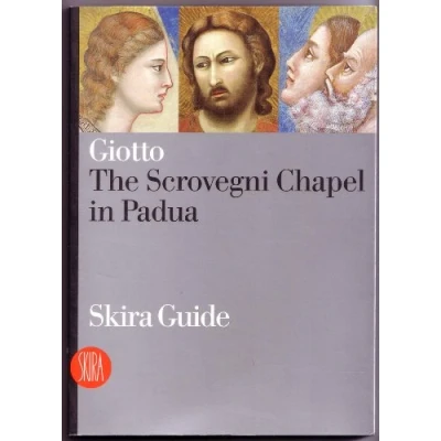Abbildung von Giotto. The Scrovegni Chapel in Padua. Ediz. illustrata (Guide artistiche Skira)