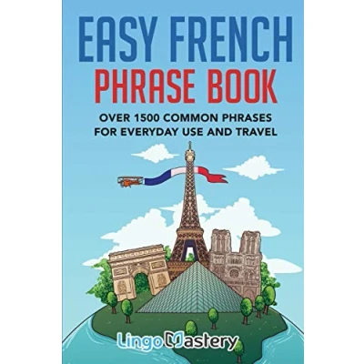 Abbildung von Easy French Phrase Book: Over 1500 Common Phrases For Everyday Use And Travel