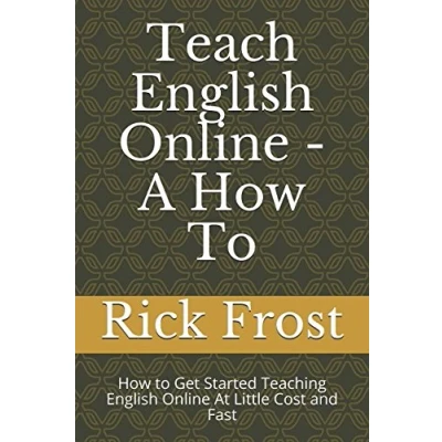 Abbildung von Teach English Online A How To: to Get Started Teaching At Little Cost and Fast