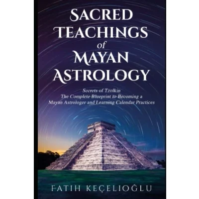 Abbildung von SACRED TEACHINGS of Mayan ASTROLOGY: Secrets Tzolkin: Comprehensive Guide to Astrology and Divination Practices