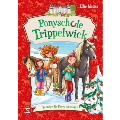 Abbildung von Ponyschule Trippelwick Schiefer die Ponys nie singen: der weihnachtliche Band 3 witzigen Ponygefährten Reihe für Mädchen und Jungen ab 8 Jahren