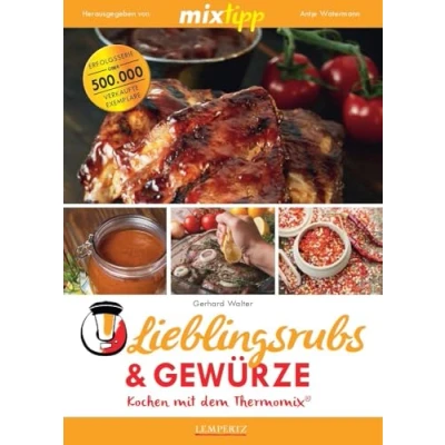 Abbildung von mixtipp Lieblingsrubs &amp; Gewürze: Kochen mit dem Thermomix: Thermomix®