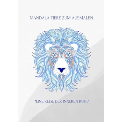 Abbildung von Malbuch für Erwachsene Mandala Tiere zum Ausmalen: Eine Reise der inneren Ruhe Entspannung inklusive Sprüche