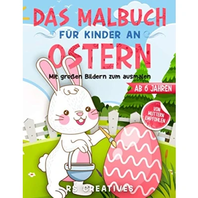 Abbildung von Das Malbuch für Kinder ab 6 Jahren: Oster mit großen Bildern vom Osterhasen zum ausmalen und zeichnen