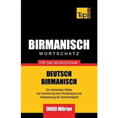 Abbildung von Wortschatz Deutsch Birmanisch für das Selbststudium 9000 Wörter (German Collection, Band 46)